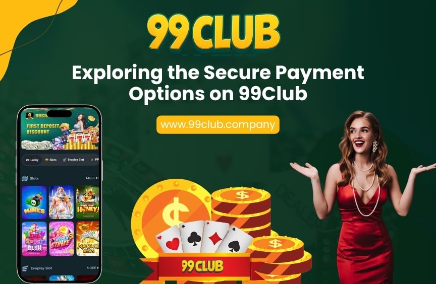 Exploring the Secure Payment Options on 99Club