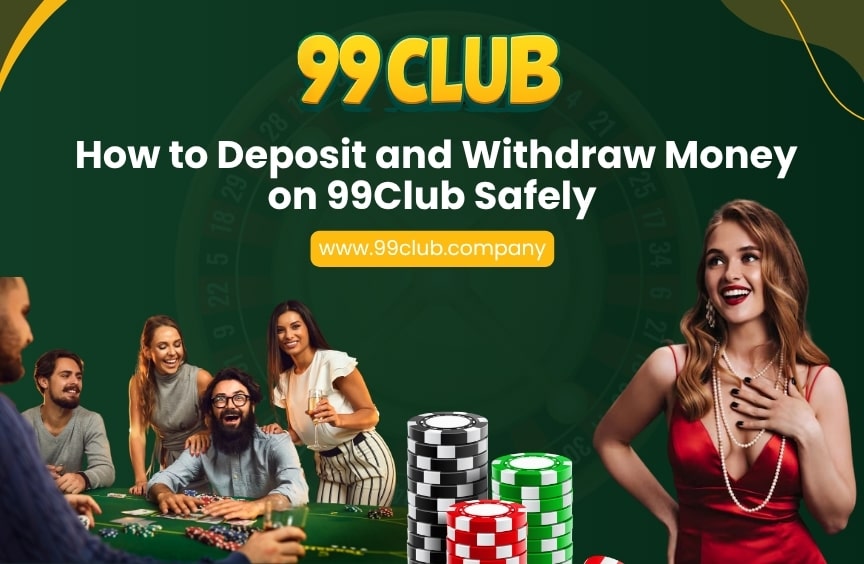 How to Deposit and Withdraw Money on 99Club Safely using 99Club