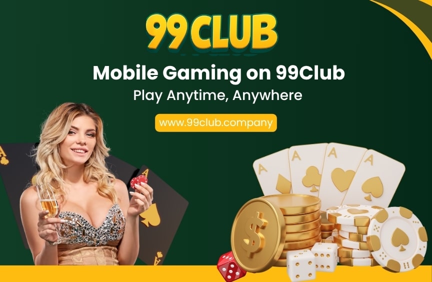 Mobile gaming on 99Club: Play anywhere, anytime